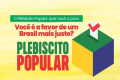 Plebiscito Popular quer ouvir se Você é a favor de um Brasil mais justo