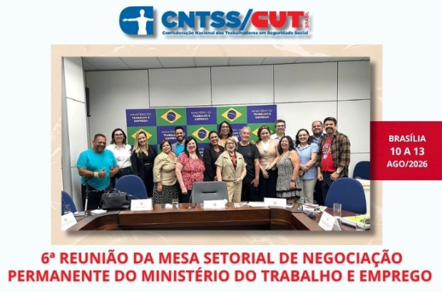 CNTSS/CUT participa da 6ª reunião da Mesa de Negociação do Ministério do Trabalho