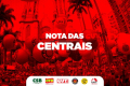 Centrais sindicais repudiam arquivamento da MP nº 1303/2025, aprovado pela Câmara