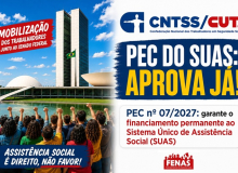 CNTSS/CUT: com aprovação da PEC do SUAS na Câmara, agora a luta é no Senado