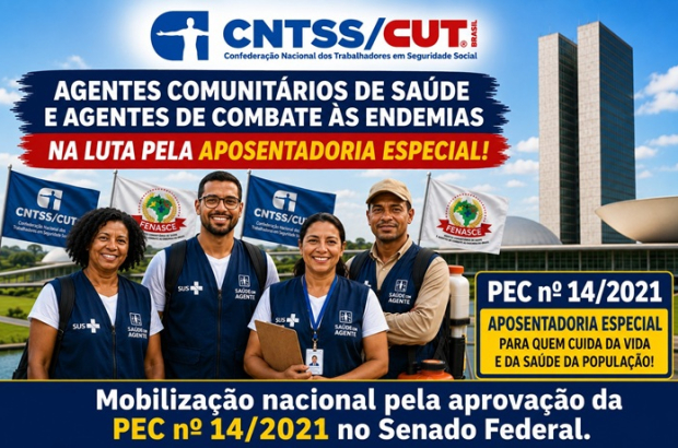 CNTSS/CUT e FENASCE mobilizadas pela aprovação da PEC nº 14/2021 no Senado