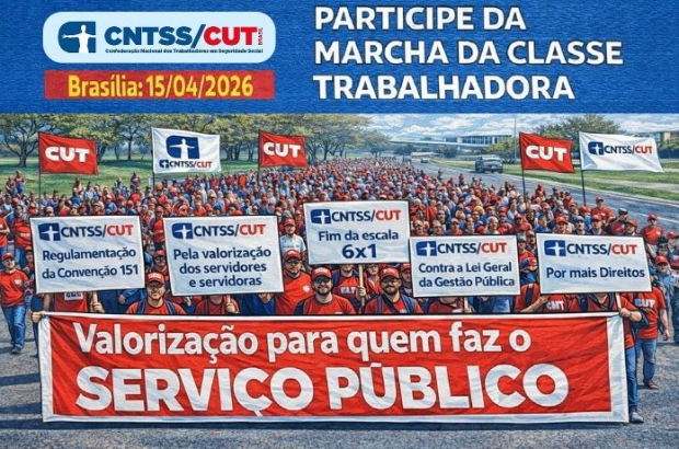 CNTSS mobiliza sindicatos para marcha em Brasília