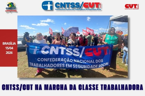 CNTSS/CUT: Seguridade Social marca presença na Marcha da Classe Trabalhadora