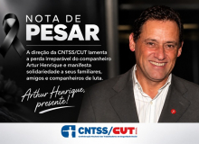 CNTSS/CUT divulga Nota de pesar pelo falecimento do companheiro Artur Henrique